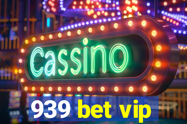 939 bet vip